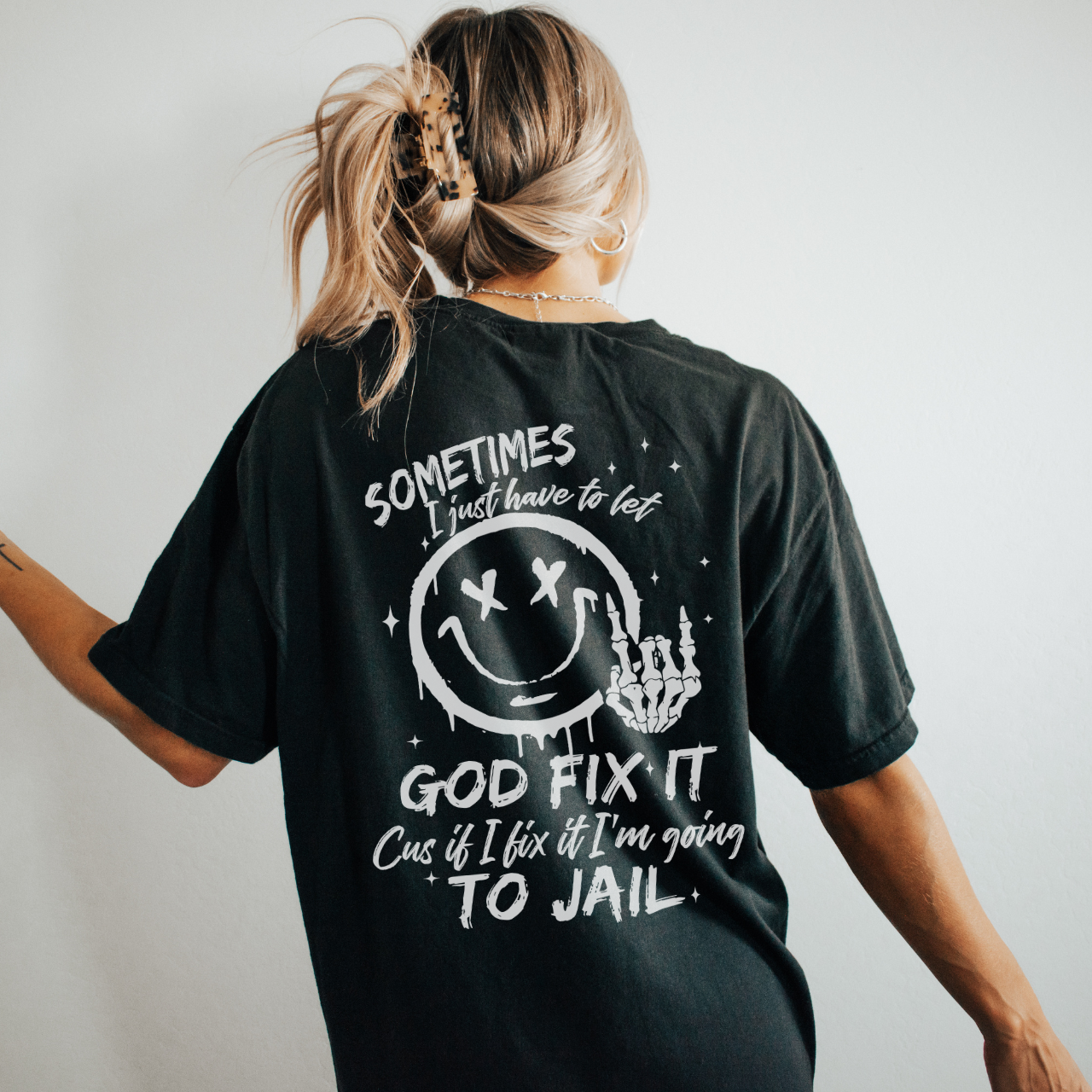 Sometimes I have to let God fix it Graphic T-shirt