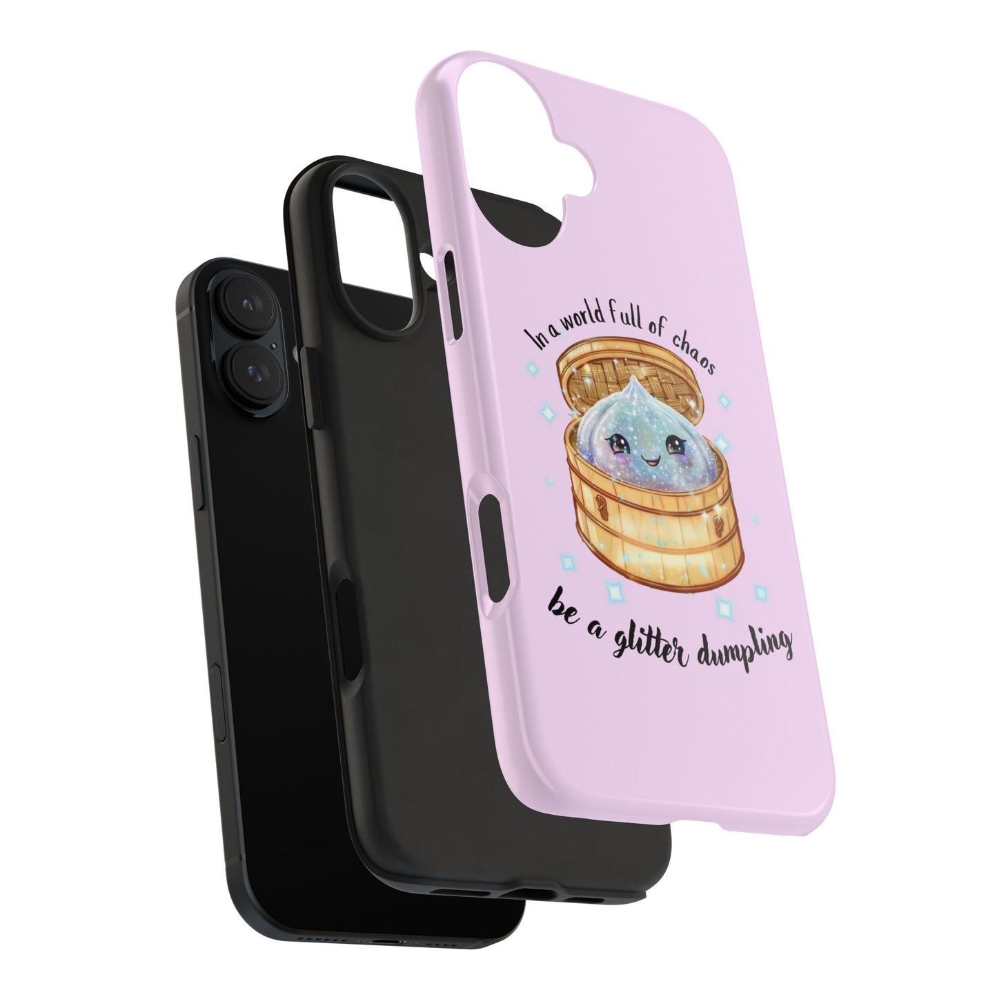 Tough Phone Case — "Be a Glitter Dumpling" Cute Kawaii Phone Protector