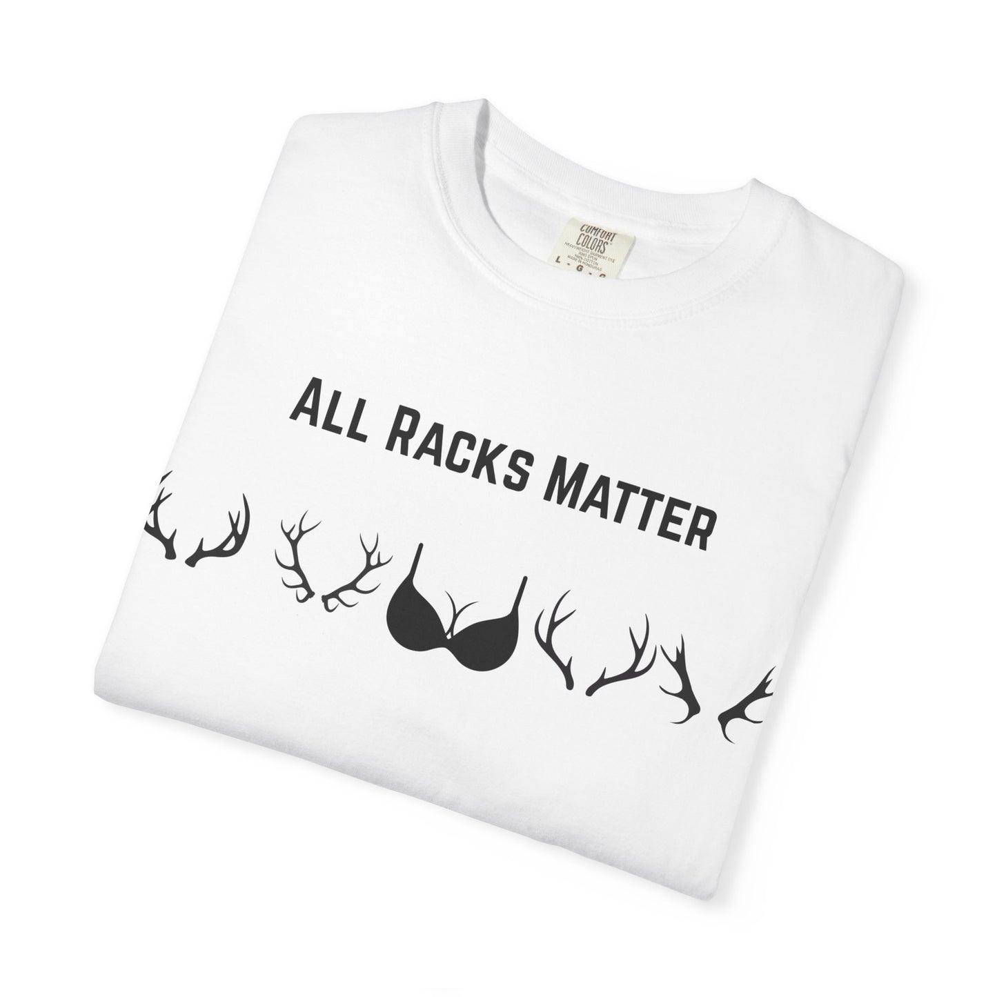 T-Shirt — "All Racks Matter"