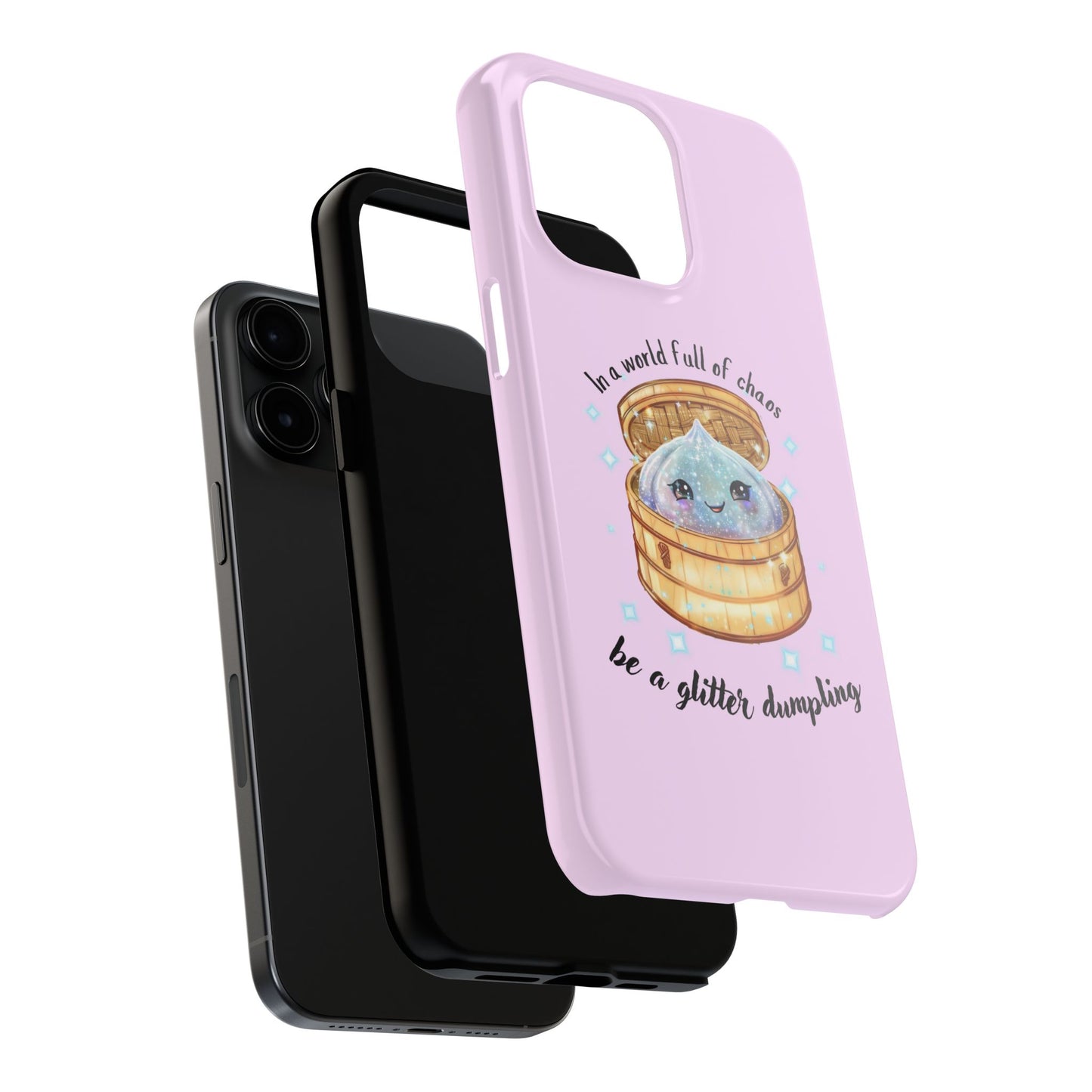Tough Phone Case — "Be a Glitter Dumpling" Cute Kawaii Phone Protector