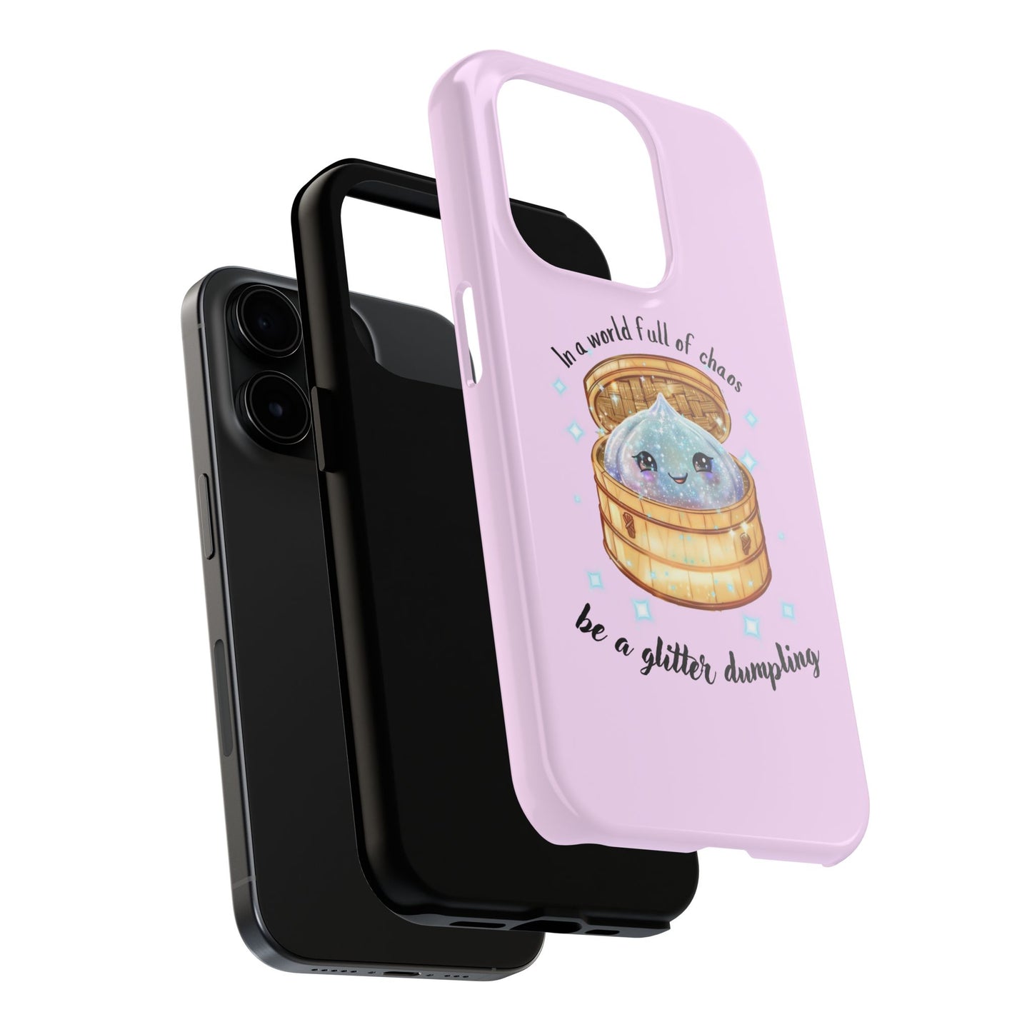 Tough Phone Case — "Be a Glitter Dumpling" Cute Kawaii Phone Protector