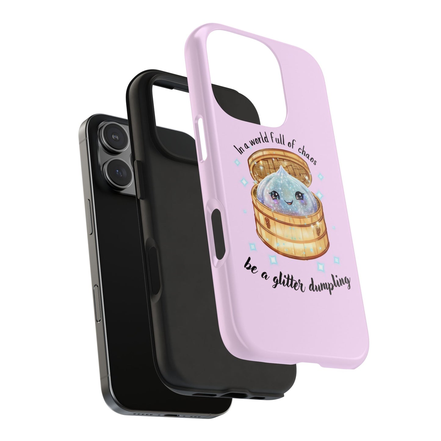 Tough Phone Case — "Be a Glitter Dumpling" Cute Kawaii Phone Protector