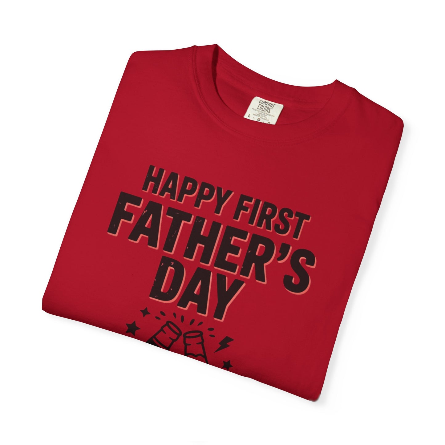 Happy First Father's Day T-Shirt – First-Time Dad Cheers Tee