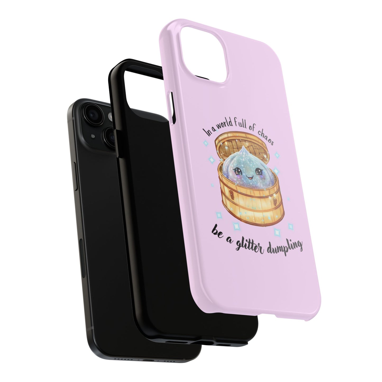 Tough Phone Case — "Be a Glitter Dumpling" Cute Kawaii Phone Protector