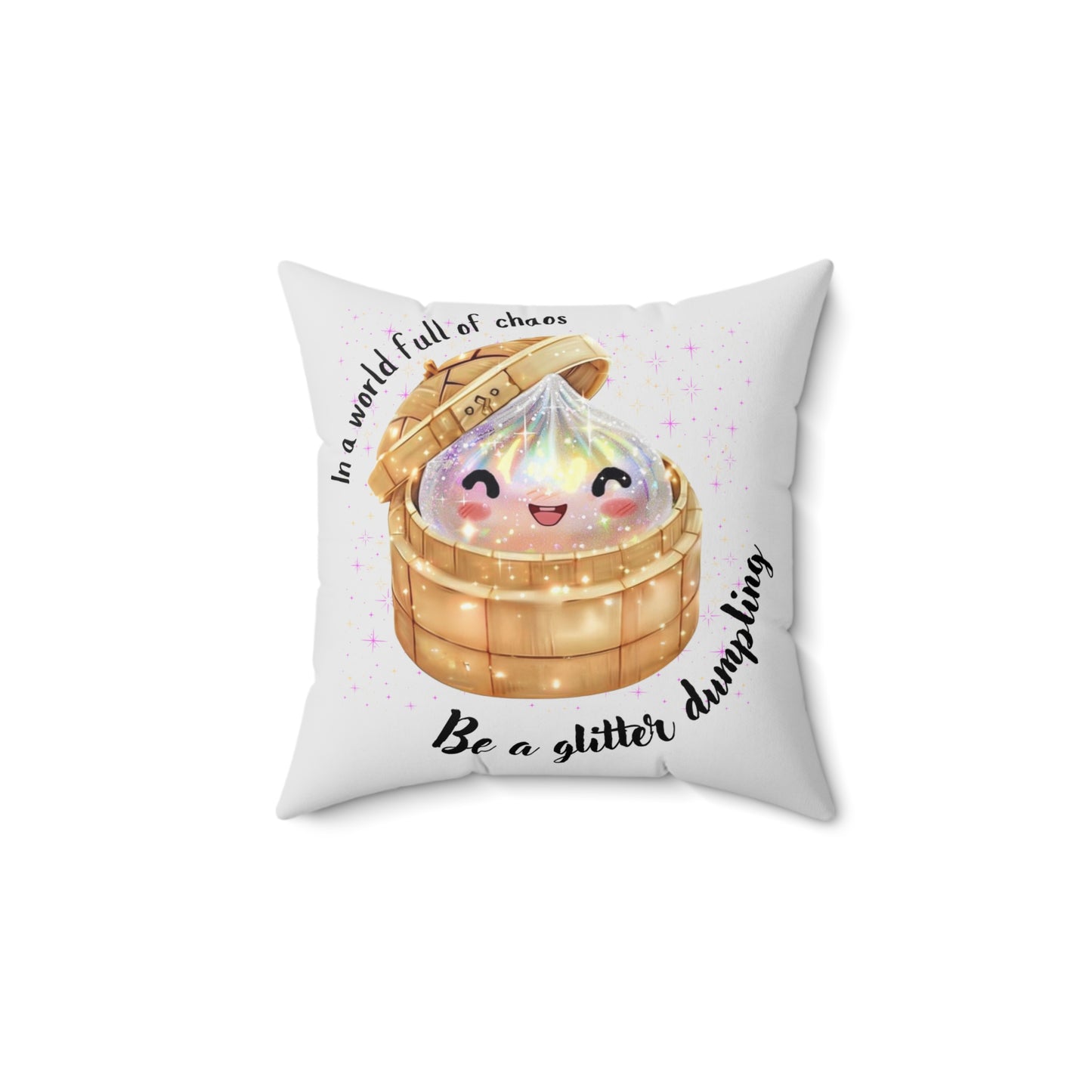 Be a Glitter Dumpling Pillow — Cute Decorative Throw Pillow
