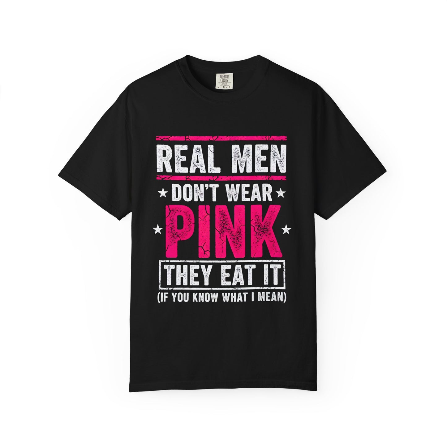 Real Men Don't Wear Pink T-Shirt — Funny Novelty Graphic Tee