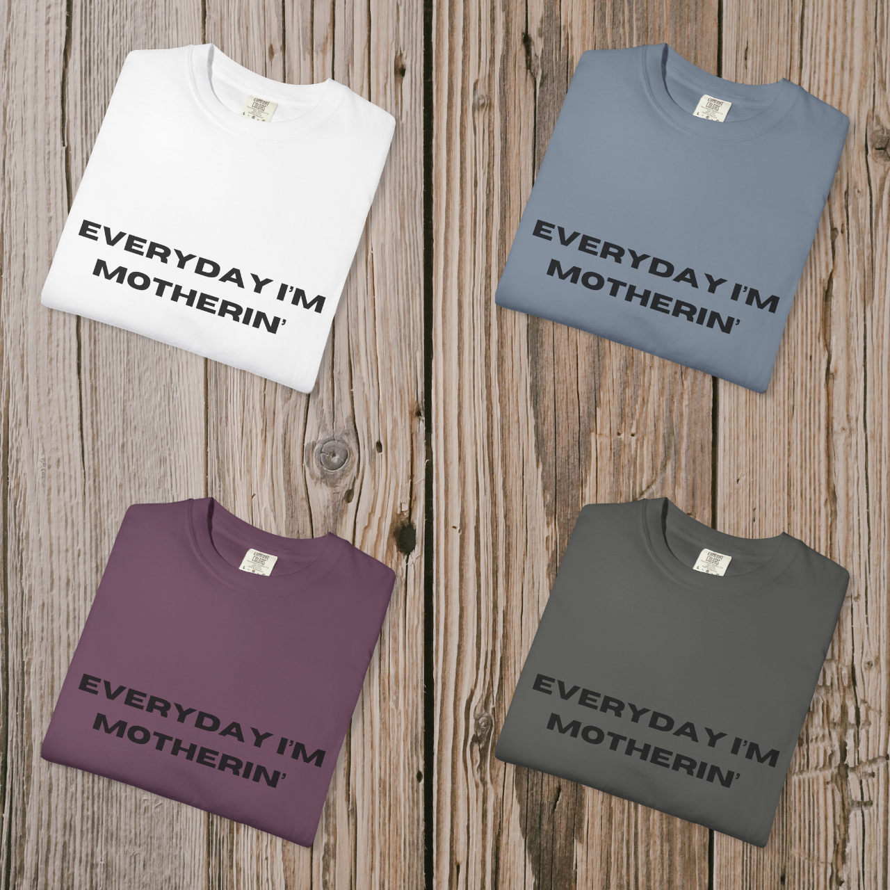 Every Day I'm Motherin' T-Shirt — Funny Mom Shirt for Mothers Day & New Moms
