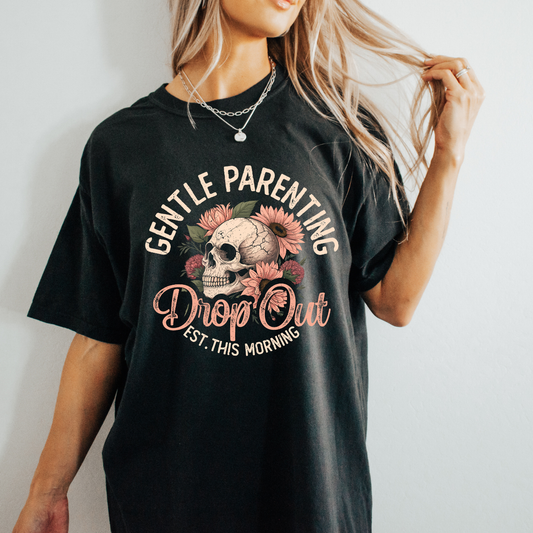 Gentle Parenting “Drop Out” Floral T-Shirt