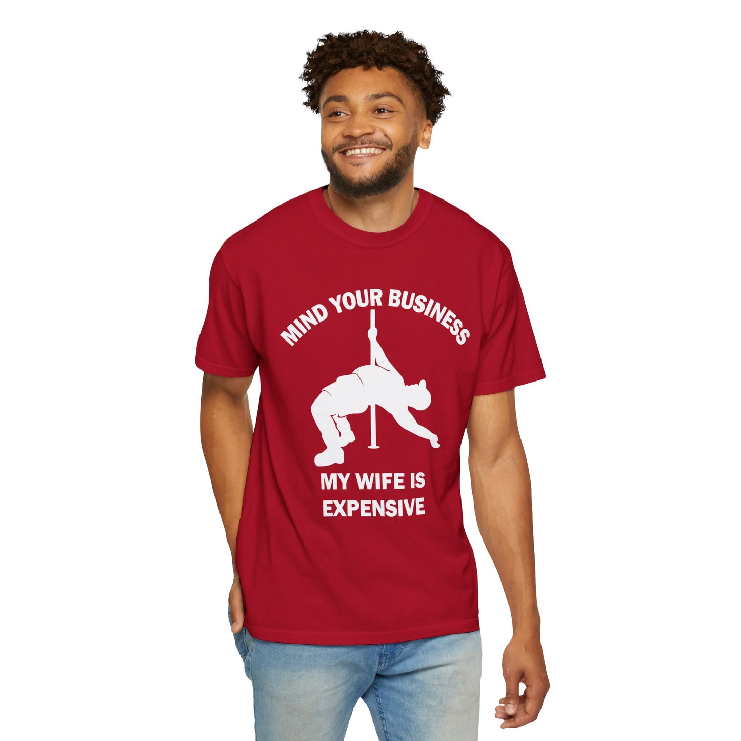 T-Shirt — "Mind Your Business, My Wife Is Expensive" Graphic Tee