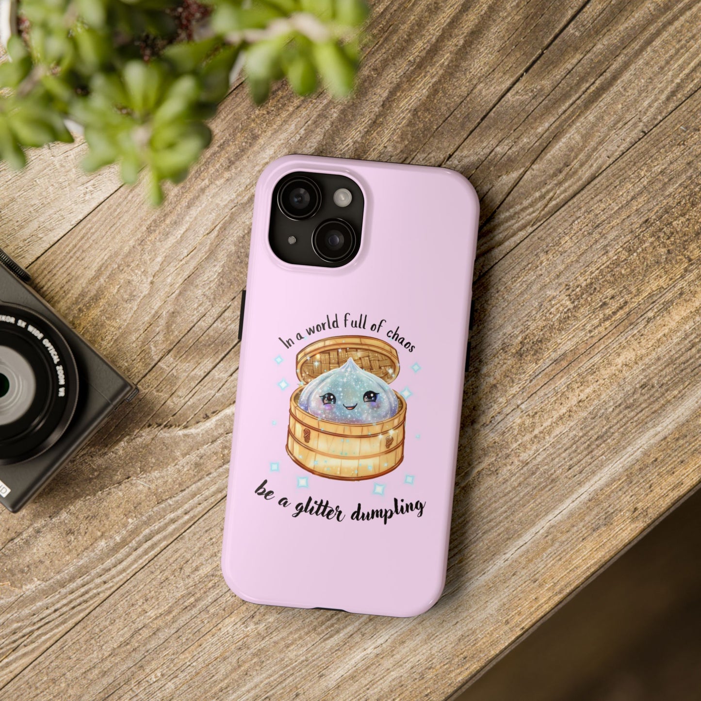 Tough Phone Case — "Be a Glitter Dumpling" Cute Kawaii Phone Protector