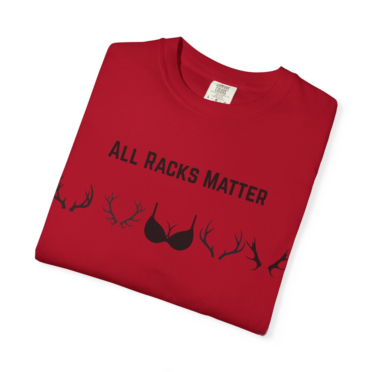 T-Shirt — "All Racks Matter"