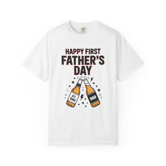 Happy First Father's Day T-Shirt – First-Time Dad Cheers Tee