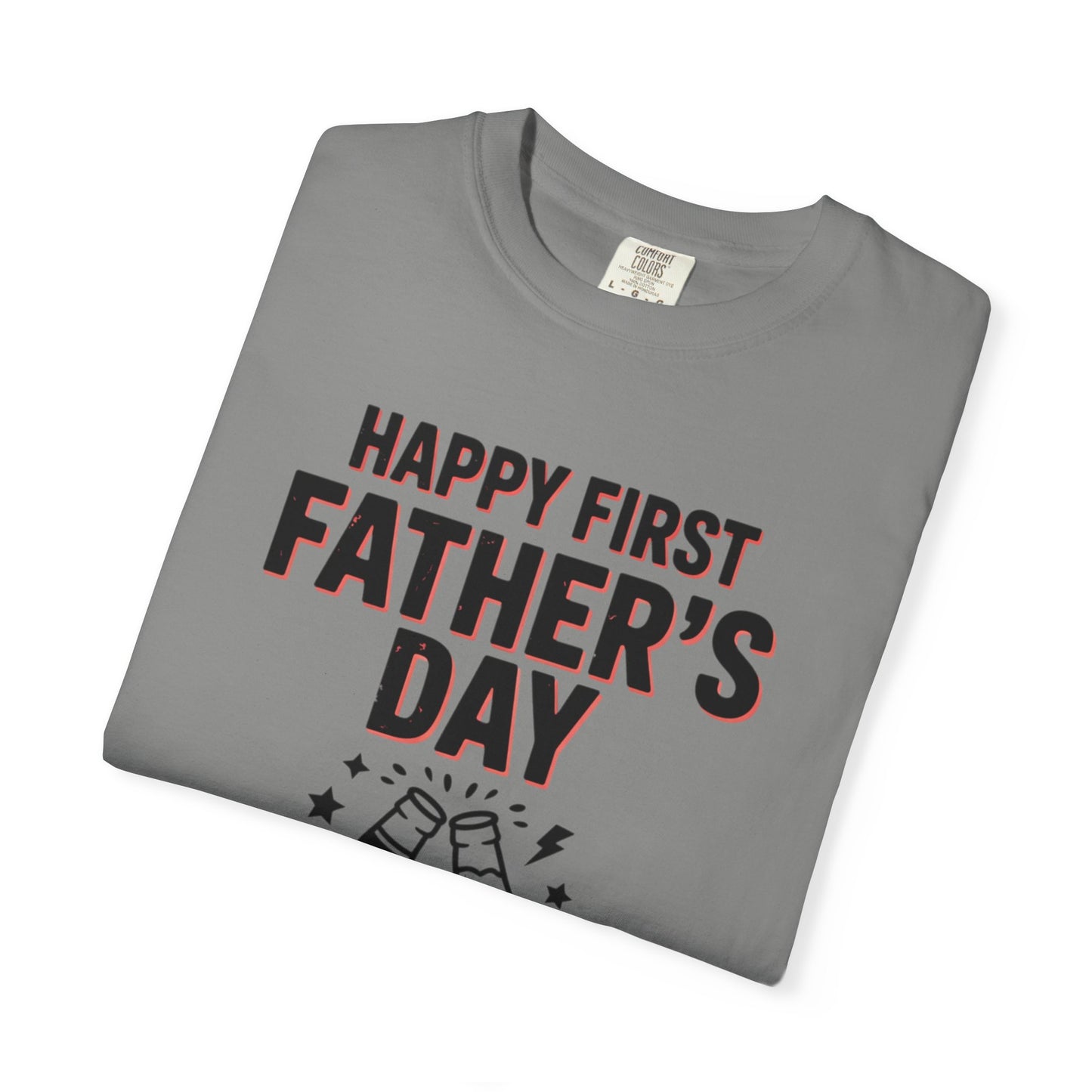 Happy First Father's Day T-Shirt – First-Time Dad Cheers Tee