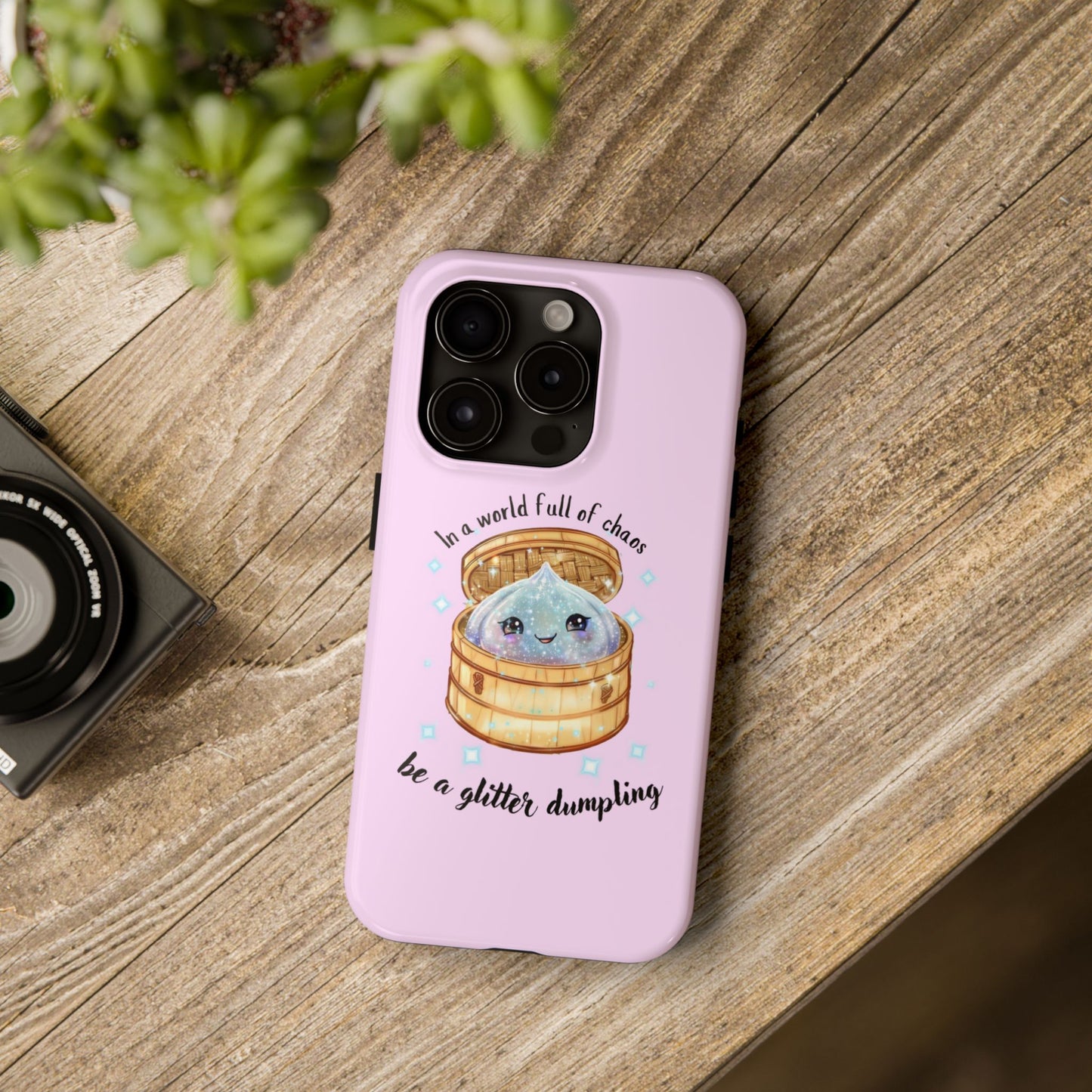 Tough Phone Case — "Be a Glitter Dumpling" Cute Kawaii Phone Protector